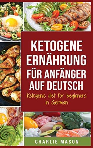 Ketogene Ernährung Für Anfänger Auf Deutsch/ Ketogenic Diet For Beginners In German
