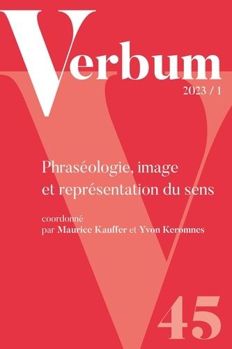 Verbum 2023/1 - Phraséologie, Image Et Représentation Du Sens