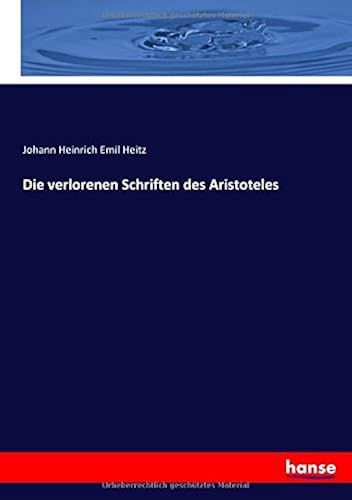 Die Verlorenen Schriften Des Aristoteles