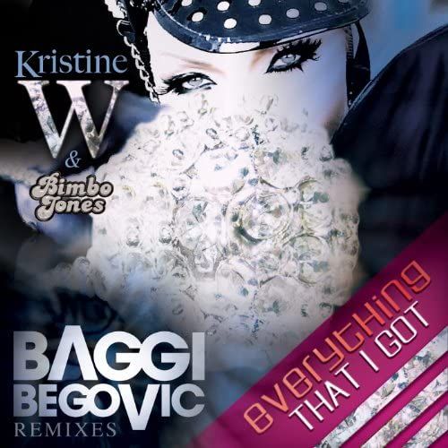 Everything That I Got - The Baggi Begovic Remixes