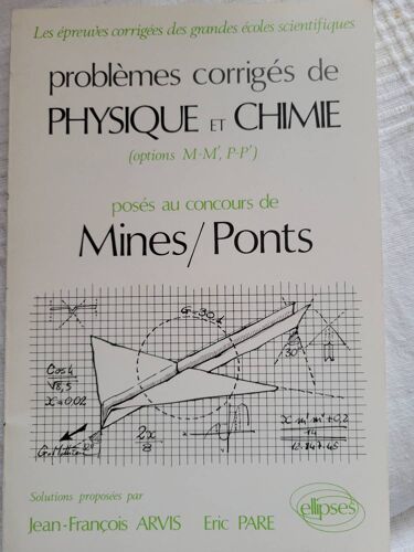 Probleme Corrigés De Physique Et Chimie Posés Au Concours De Mines Et Ponts