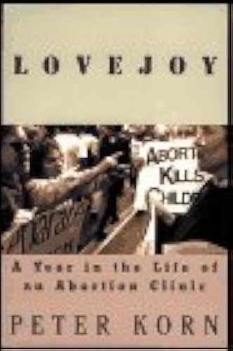 Lovejoy: A Year In The Life Of An Abortion Clinic
