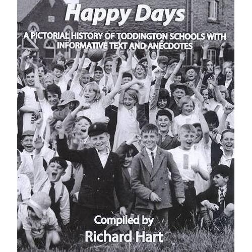 Happy Days: Toddington Schools-A Pictorial History