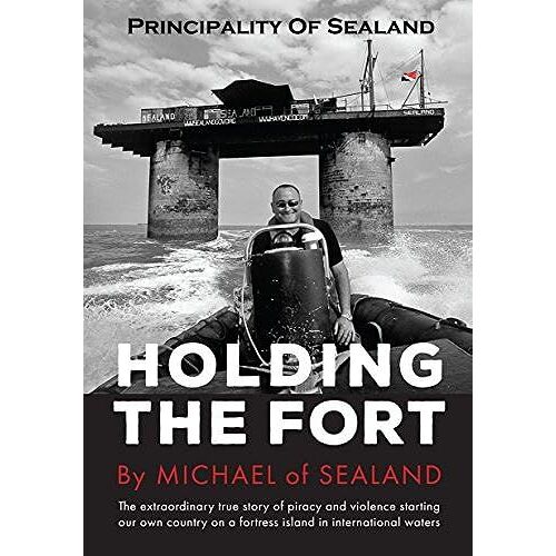 Principality Of Sealand: Holding The Fort