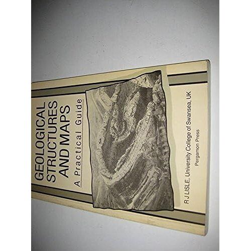 Geological Structures And Maps: A Practical Guide