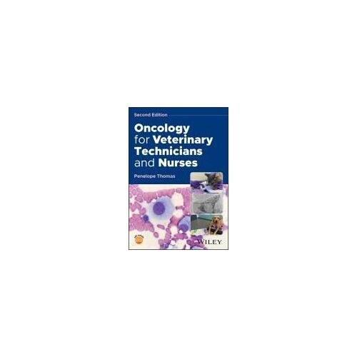 Oncology For Veterinary Technicians And Nurses