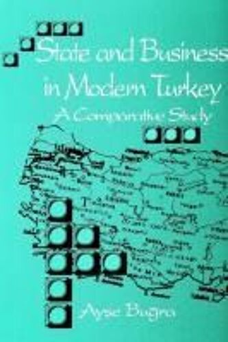 State And Business In Modern Turkey: A Comparative Study