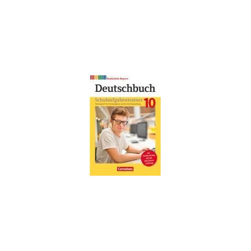 Deutschbuch - Sprach- Und Lesebuch - 10. Jahrgangsstufe. Realschule Bayern - Schulaufgabentrainer