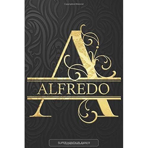 Alfredo: Alfredo Name Planner, Calendar, Notebook ,Journal, Golden Letter Design With The Name Alfredo