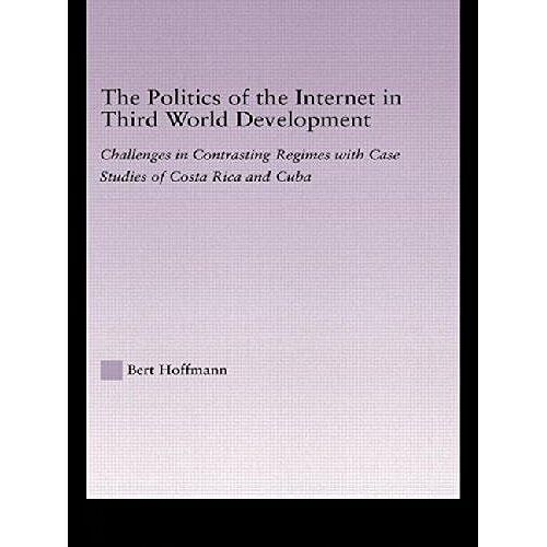 The Politics Of The Internet In Third World Development
