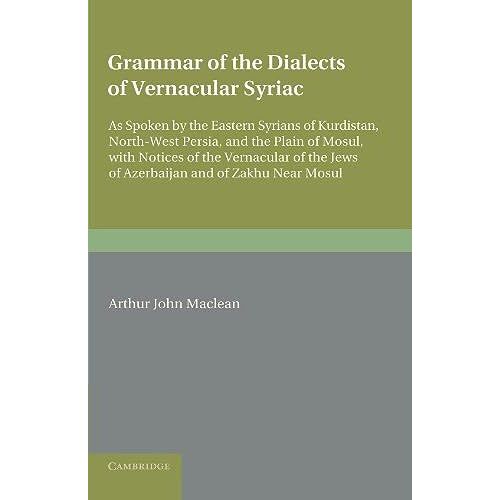 Grammar Of The Dialects Of The Vernacular Syriac
