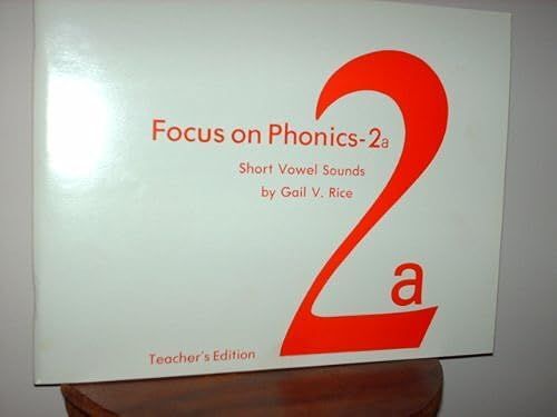 Focus On Phonics-2a: Short Vowel Sounds/Teacher's Edition