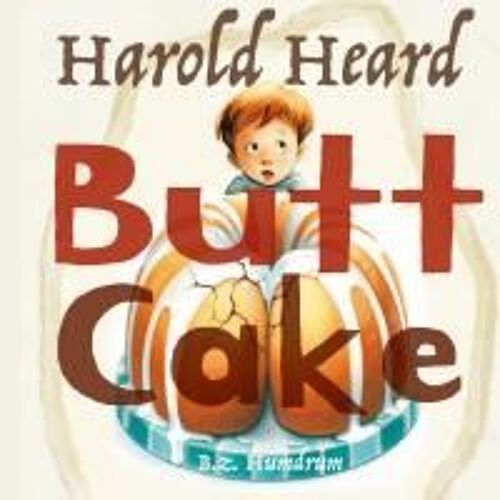 Harold Heard Butt Cake