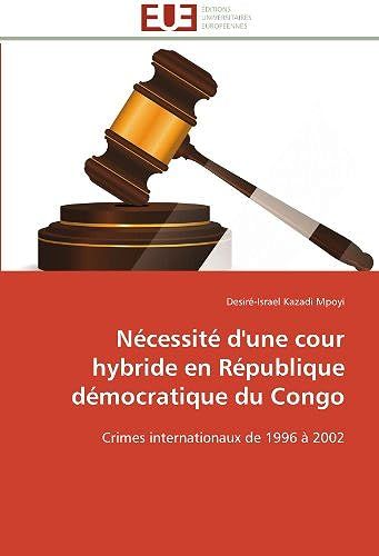 Nécessité D'une Cour Hybride En République Démocratique Du Congo