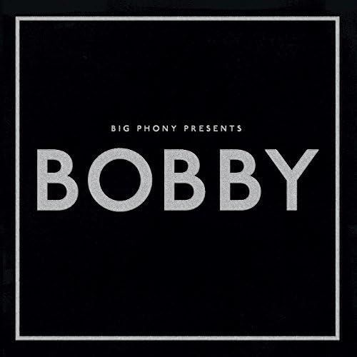 Big Phony Presents Bobby