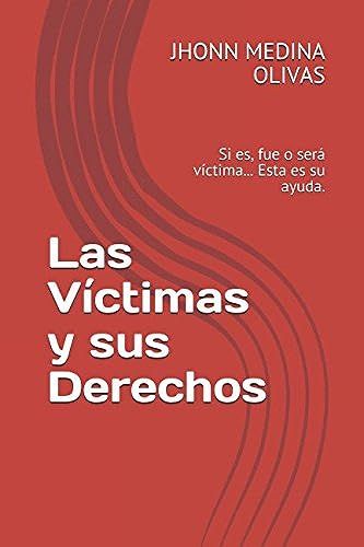 Las Víctimas Y Sus Derechos: Esta Es Su Ayuda. (0001)
