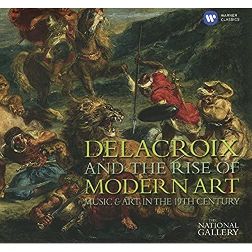 Delacroix & The Rise Of Modern Art