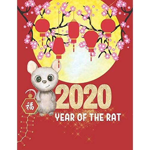 2020 Year Of The Rat: Notebook To Celebrate A Year Filled With Happiness And Good Fortune