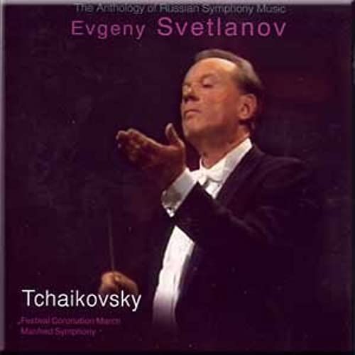 Anthology Of Russian Symphony Music - Tchaikovsky - Festival Coronation March, Manfred Symphony - Evgeny Svetlanov
