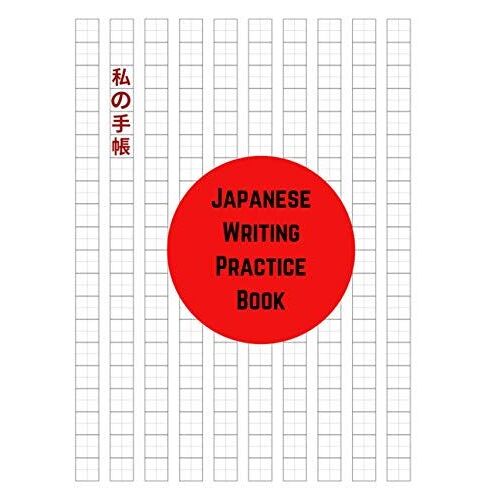 Japanese Writing Practice Book: Genkouyoushi Notebook - Large Japanese Kanji Practice Notebook - Practise Writing Japanese Kanji Characters - Writing Practice Book For Japan Kanji Characters And Kana