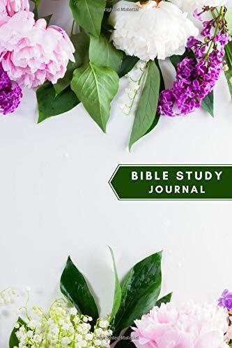 Bible Study Journal: Bible Study Notebook, Prayer Journal, Sermon Notes, Favorite Bible Verses, Famous Quotes, Chapter Study Notes, Beautiful Cover For Christian Women And Men- (6 X 9), 120 Pages.