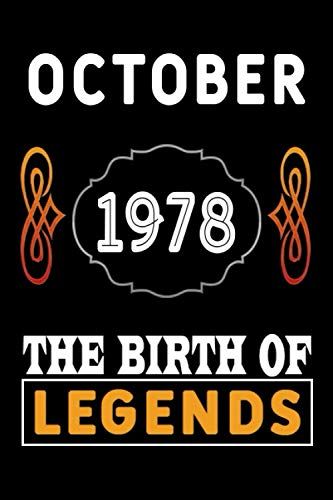 October 1978 The Birth Of Legends: 120 Pages 6x9 Lined Notebook,Soft Cover,1978 Years Old Birthday Gift,1978 Legend Since Notebook ,Men,For Take Notes At Work,School Or Home,Birthday Gift Notebook For