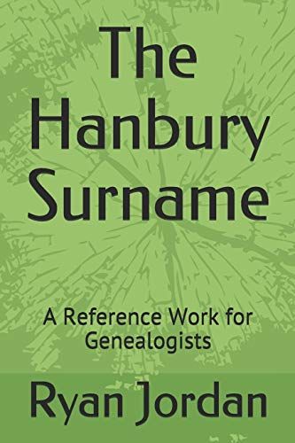 The Hanbury Surname: A Reference Work For Genealogists (American Surname Series)