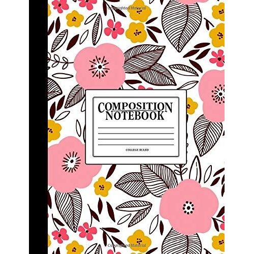 Composition Notebook: College Ruled: 100 Page Creative Writing Tablet For University, High School & College Student Exams, Assignments & Projects: Black & Pink Flowers Cover 71