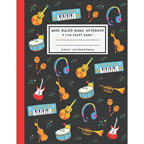 Wide Ruled Music Notebook: 5 Line Staff Paper Perfect For Kids (With Numbered And Fill-In Contents Pages!)