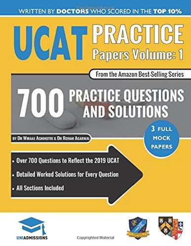 Ucat Practice Papers Volume One: 3 Full Mock Papers, 700 Questions In The Style Of The Ucat, Detailed Worked Solutions For Every Question, 2020 Edition, Uniadmissions