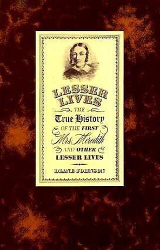 True History Of The First Mrs.Meredith And Other Lesser Lives