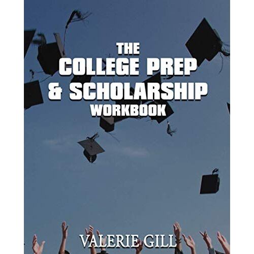 The College Prep & Scholarship Workbook