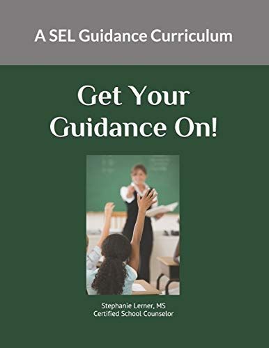 Get Your Guidance On: A Sel Guidance Curriculum