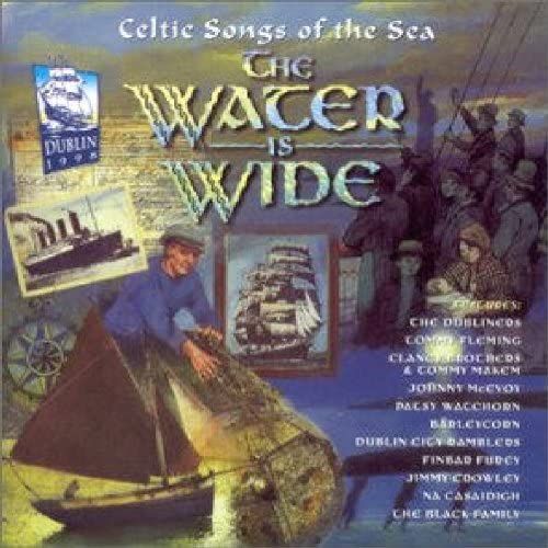 Celtic Songs Of The Sea- The Water Is Wide