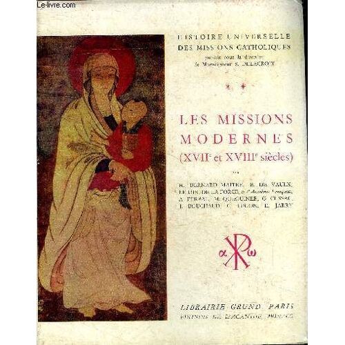 Les Missions Modernes Tome 2 (Xviiè Et Xviiiè Siècles) Collection Histoire Universelle Des Mission Catholiques