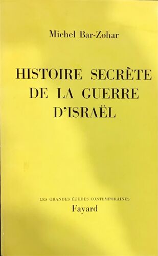 Histoire Secrète De La Guerre D'israël, Michel Bar-Zohar