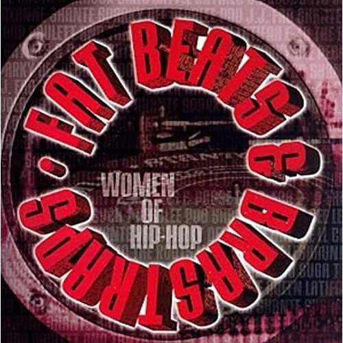 Fat Beats & Brastraps: Women Of Hip-Hop / Battle Rhymes & Posse Cuts