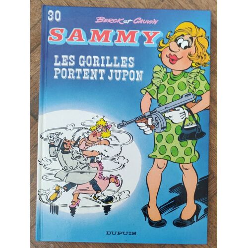 Sammy No.30 " Les Gorilles Portent Jupon" Édition Originale Dépôt Légal Octobre 1993 Dupuis.