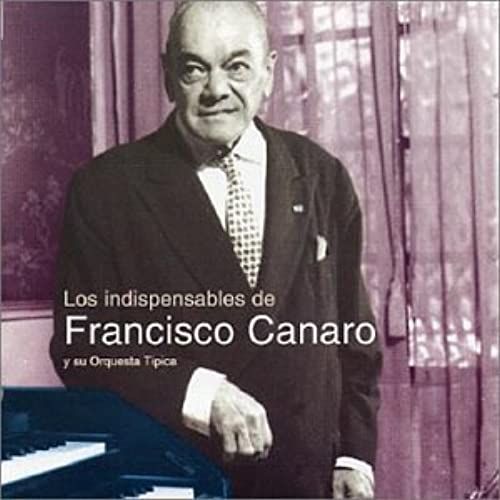 Los Indispensables De Canaro