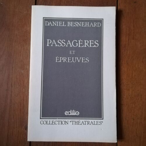 Passagères. Actes, Conversations Et Songes. Epreuves. Impromptu