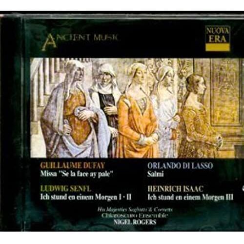 Dufay: Missa "Se La Face Ay Pale" / 3 Chansons / Di Lasso: Penitential Psalms 1 & 6 / Senfl / Isaac