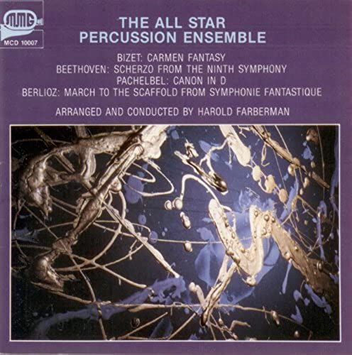 The All-Star Percussion Ensemble: Bizet: Carmen Fantasy / Beethoven: Scherzo From The Ninth Symphony / Pachelbel: Canon / Berlioz: March To The Scaffold From Symphonie Fantastique (Arr. Farberman)