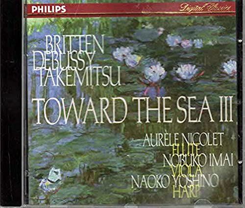 Toward The Sea Iii - 20th Century Works For Flute, Viola And Harp - Honegger: Petite Suite / Denisov: Duo / Takemitsu: Toward Teh Sea Iii / Britten: Lachrymae / Debussy: Sonata For Flute, Viola & Harp