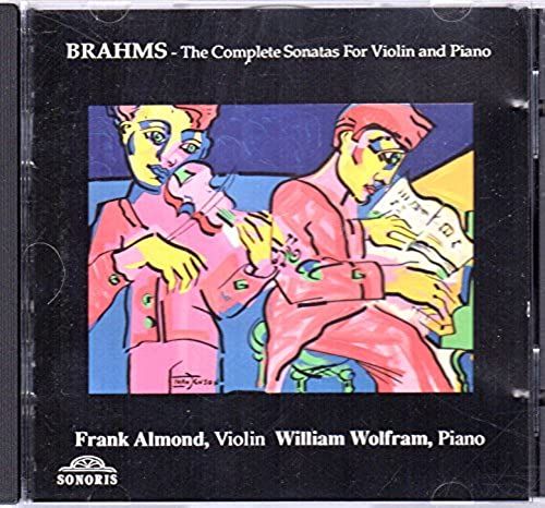 Brahms : The Complete Sonatas For Violin And Piano (Sonata Op. 78, Op. 100, Op. 108)
