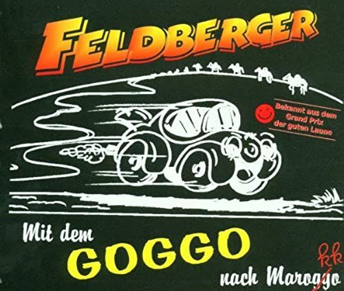 Die Feldberger - Mit Dem Goggo Nach Marokko