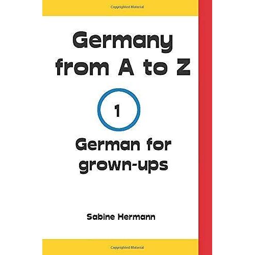 Germany From A To Z: German For Grown-Ups
