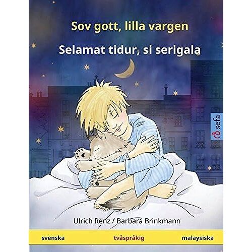 Sov Gott, Lilla Vargen - Selamat Tidur, Si Serigala. Tvasprakig Barnbok (Svenska - Malaysiska)