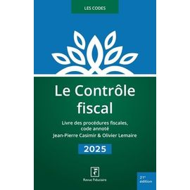 Le Contrôle Fiscal - Livre Des Procédures Fiscales, Code Annoté