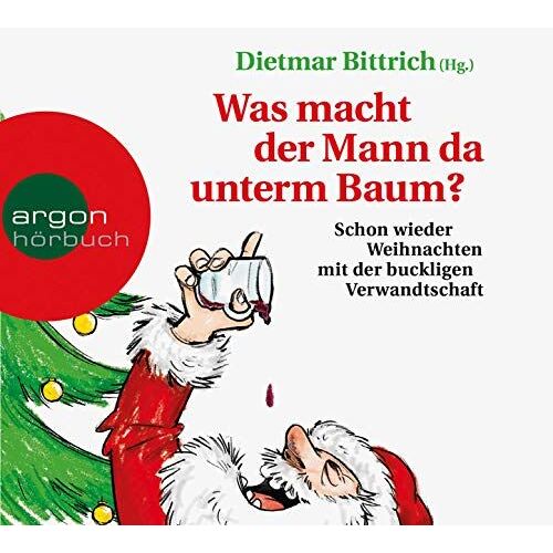 Was Macht Der Mann Da Unterm Baum?: Immer Wieder Weihnachten Mit Der Buckligen Verwandtschaft