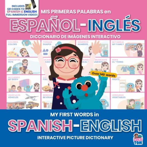 My First Words In Spanish-English: A Dual Language Interactive Picture Dictionary With Video Qr Codes To Learn Pronunciations And Practice Your New ... Visual Dictionary Spanish - English)